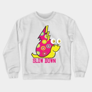 Slow down Snail Crewneck Sweatshirt